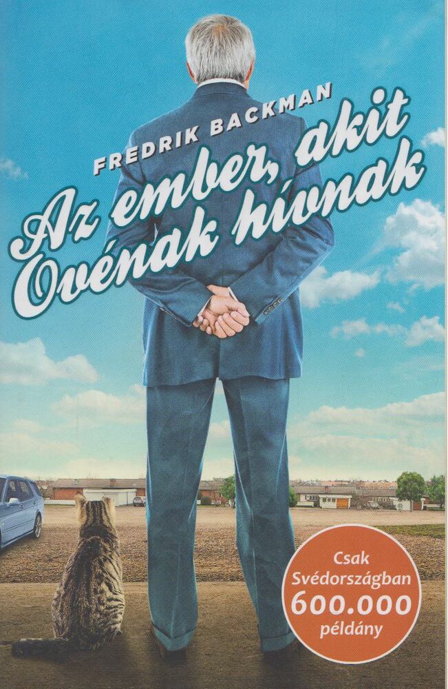 Fredrik Backman - Az ember, akit Ovénak hívnak