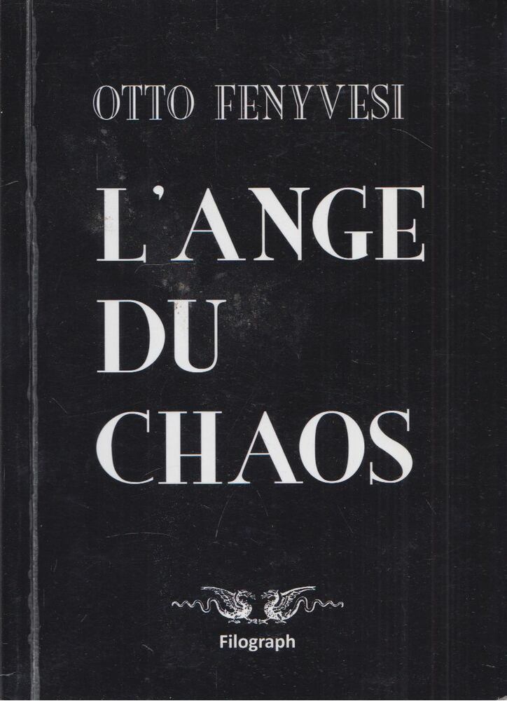 Otto Fenyvesi - L'ange du chaos