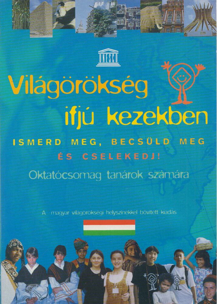 Kalydy Balázs - Világörökség ifjú kezekben, Budapest 2005 antikvár könyv