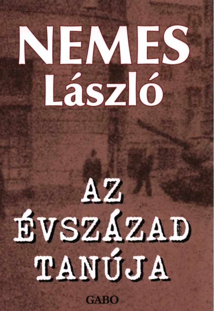 Nemes László - Az évszázad tanúja, Budapest 2020 antikvár könyv