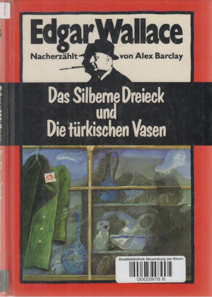 Edgar Wallace,Barclay, Alex - Das Silberne Dreieck und die türkischen Vasen