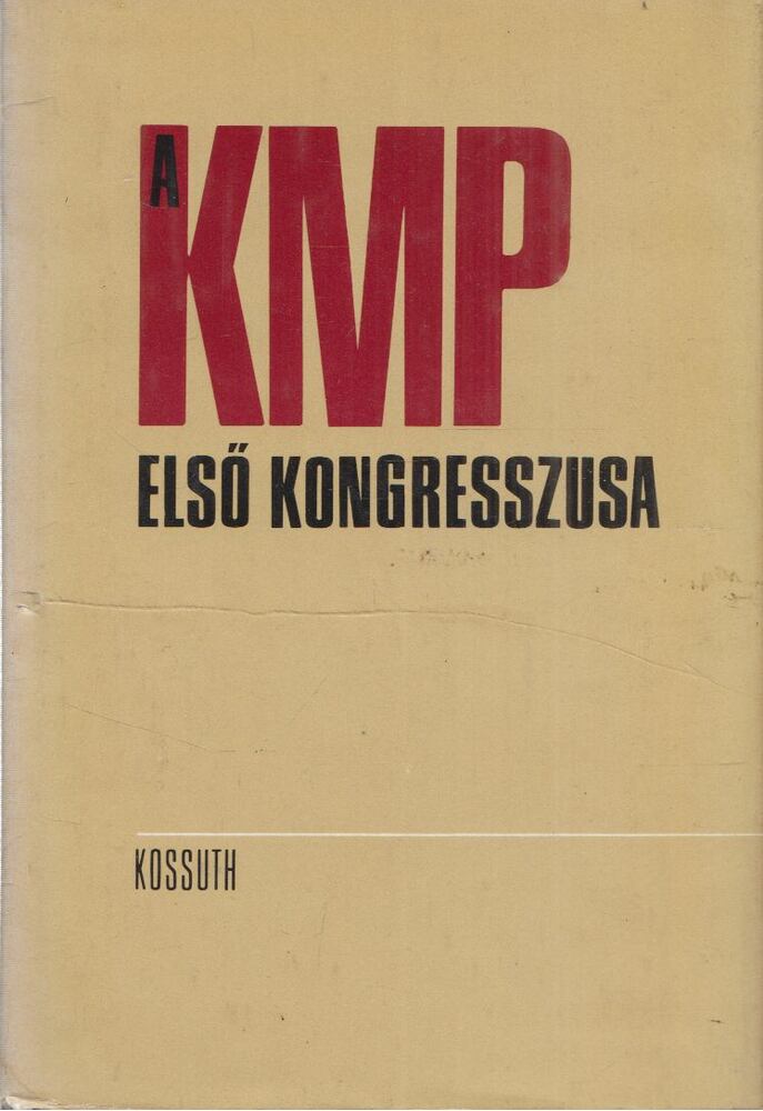 Szabó Ágnes, Imre Magda - A KMP első kongresszusa, Budapest 1975 antikvár könyv