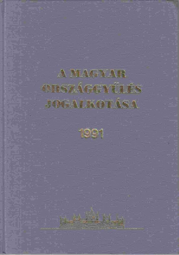 Szabad György - A Magyar országgyűlés jogalkotása 1991, Budapest 1992 antikvár könyv