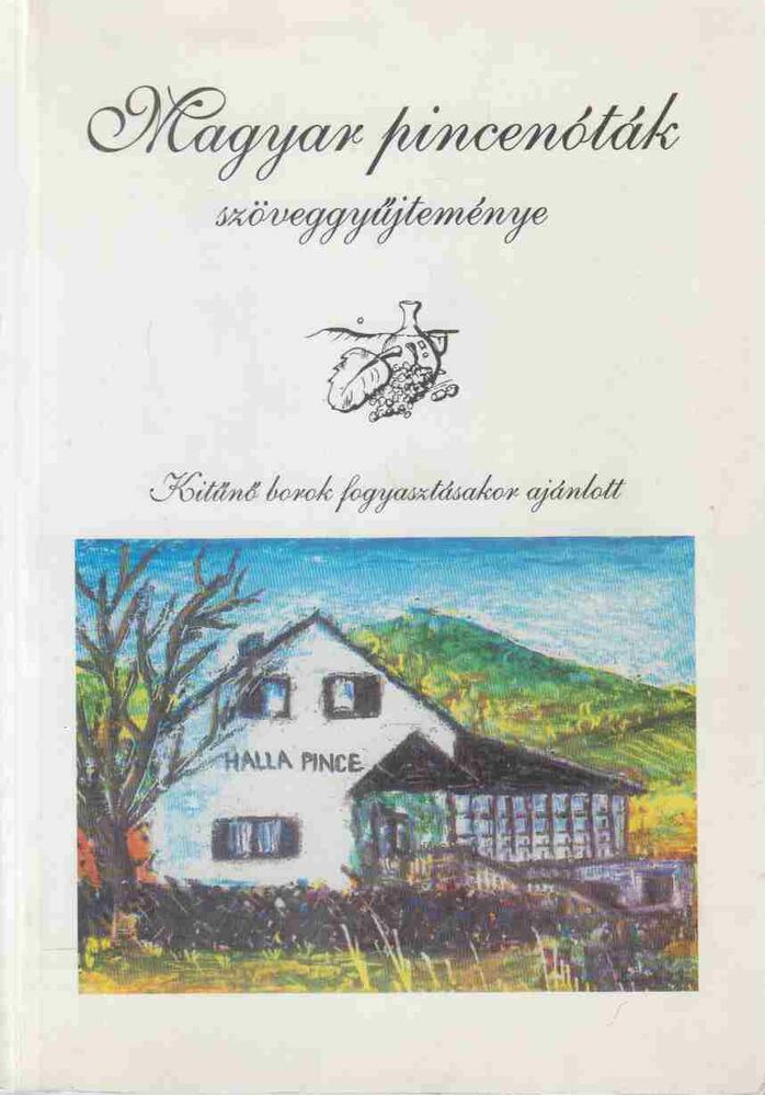 Dr. Halla László - Magyar pincenóták szöveggyűjteménye