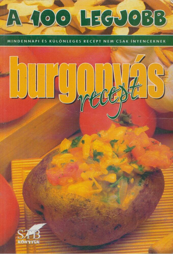 Toró Elza - A 100 legjobb burgonyás recept