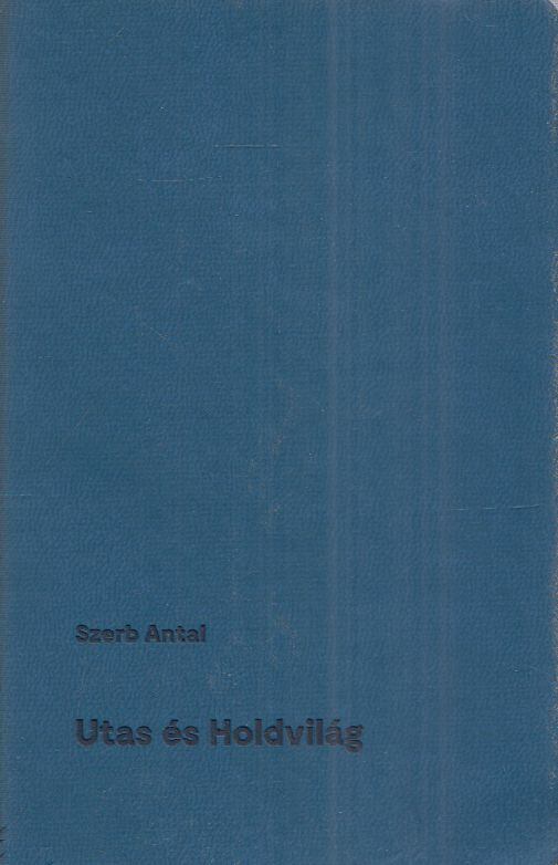 Szerb Antal - Utas és holdvilág
