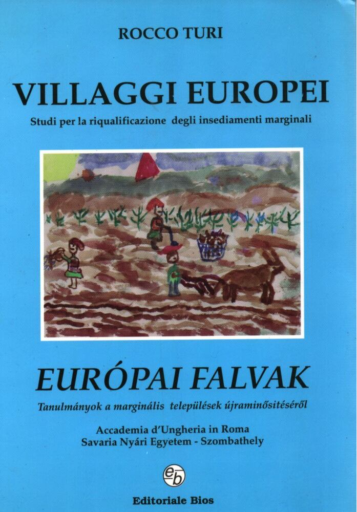 Rocco Turi - Villaggi Europei - Európai falvak Rocco Turi - Villaggi Europei - Európai falvak, Szombathely 1995 antikvár könyv