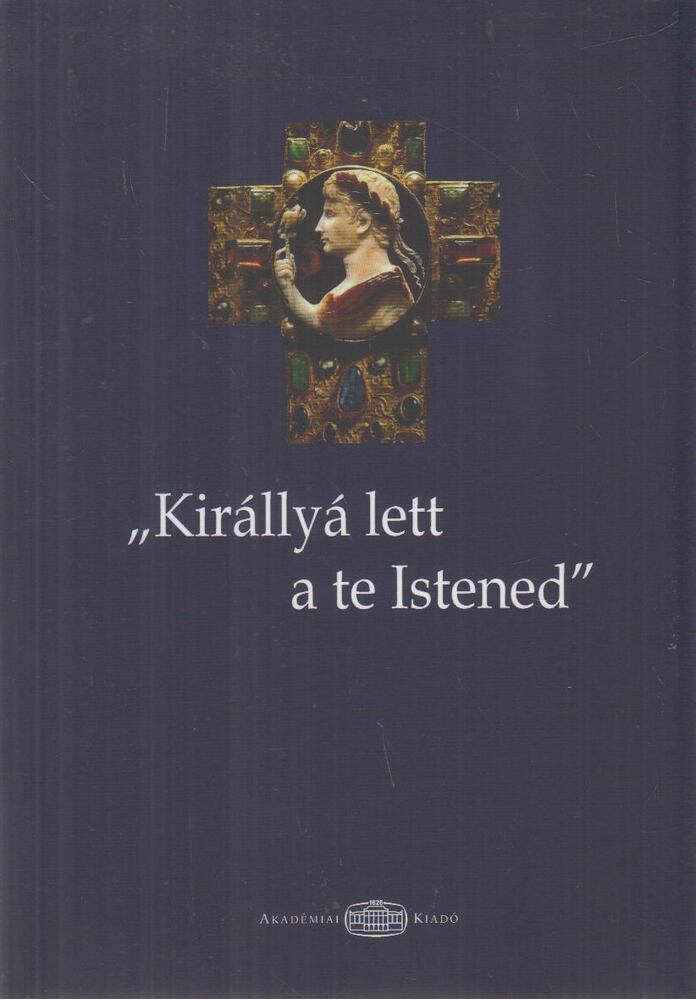 Borbély Gábor,Gábor György (szerk.),Geréby György,Szántó Veronika - "Királlyá lett a te Istened"