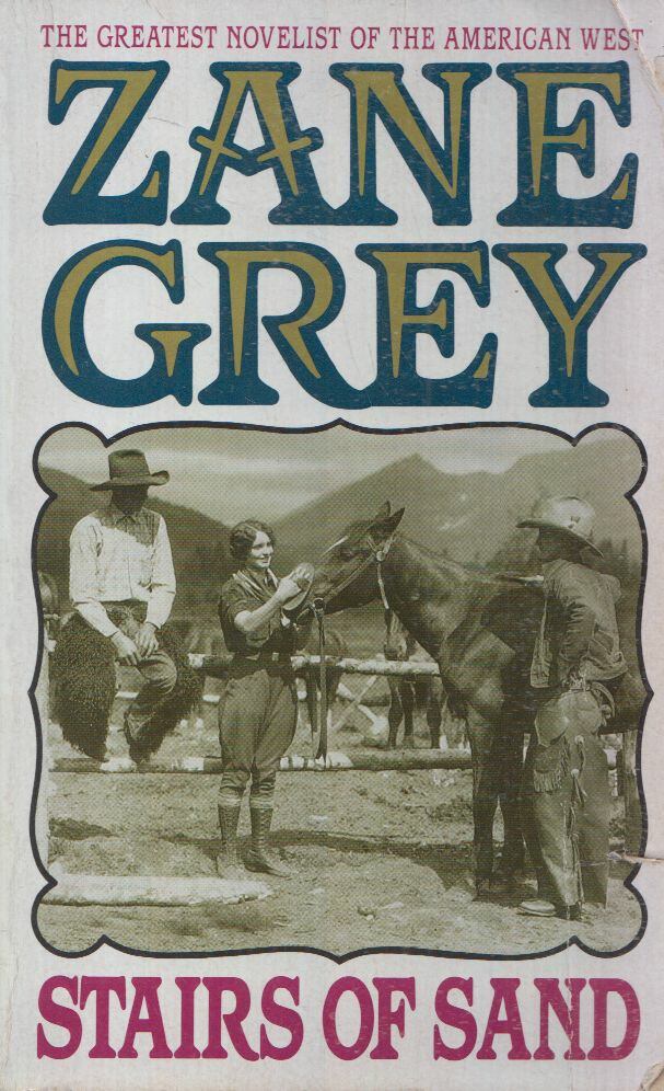 Zane Grey - Stairs of Sand