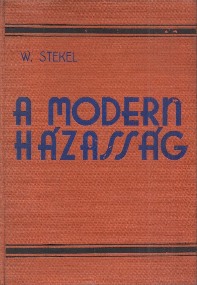 Stekel, Wihelm dr. - A modern házasság