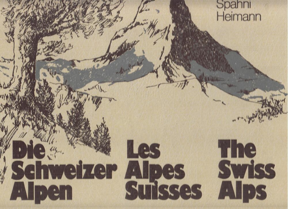 Edmond van Hoorick, Jean-Christian Spahni, Heimann, Erwin - Die Schweizer Alpen / Les Alpes Suisses / The Swiss Alps, Thalwil 1979 antikvár könyv