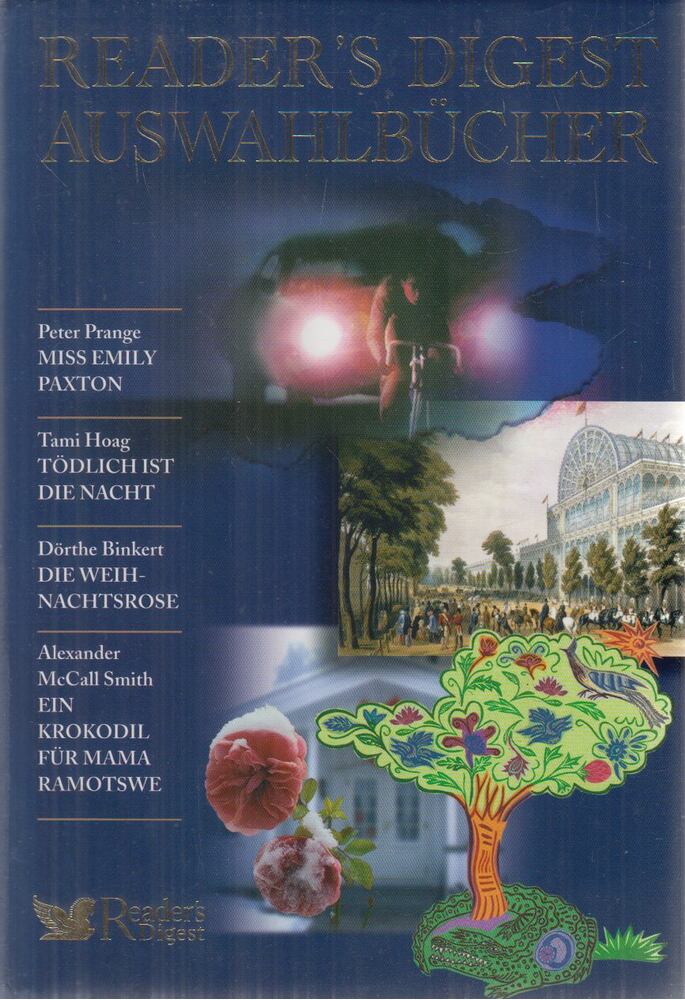 Peter Prange,Tami Hoag,Dörthe Binkert,Alexander McCall Smith - Miss Emily Paxton / Tödlich ist die Nacht / Die Weihnachtsrose / Ein Krokodil für Mama Ramotswe