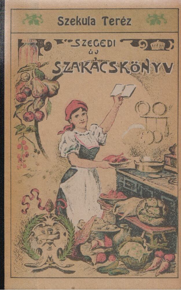 Szekula Teréz - Szegedi új szakácskönyv (reprint)
