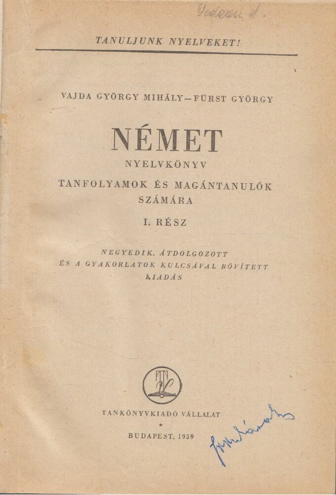 Vajda György Mihály,Fürst György - Német nyelvkönyv tanfolyamok és magántanulók számára I. rész
