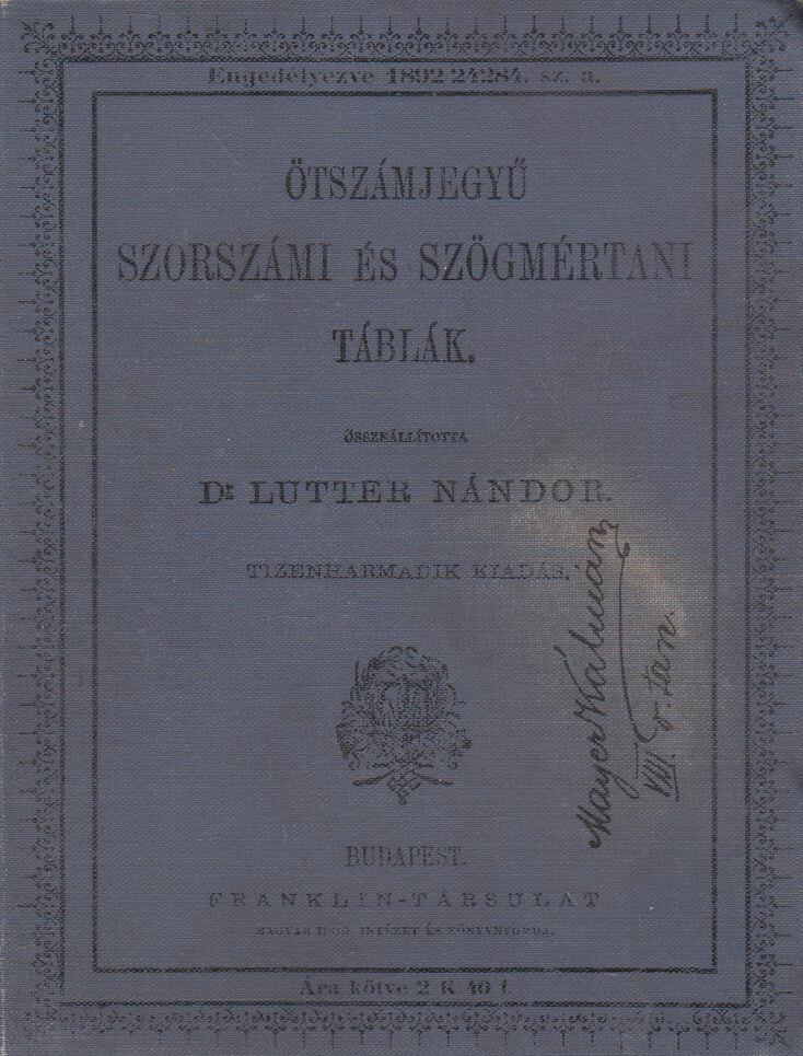 Dr. Lutter Nándor - Ötszámjegyű szorszámi és szögmértani táblák