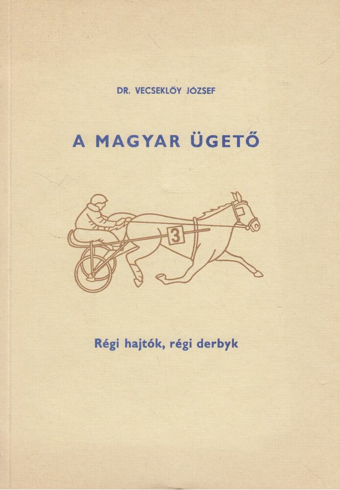 Dr. Vecseklőy József - A magyar ügető 5.
