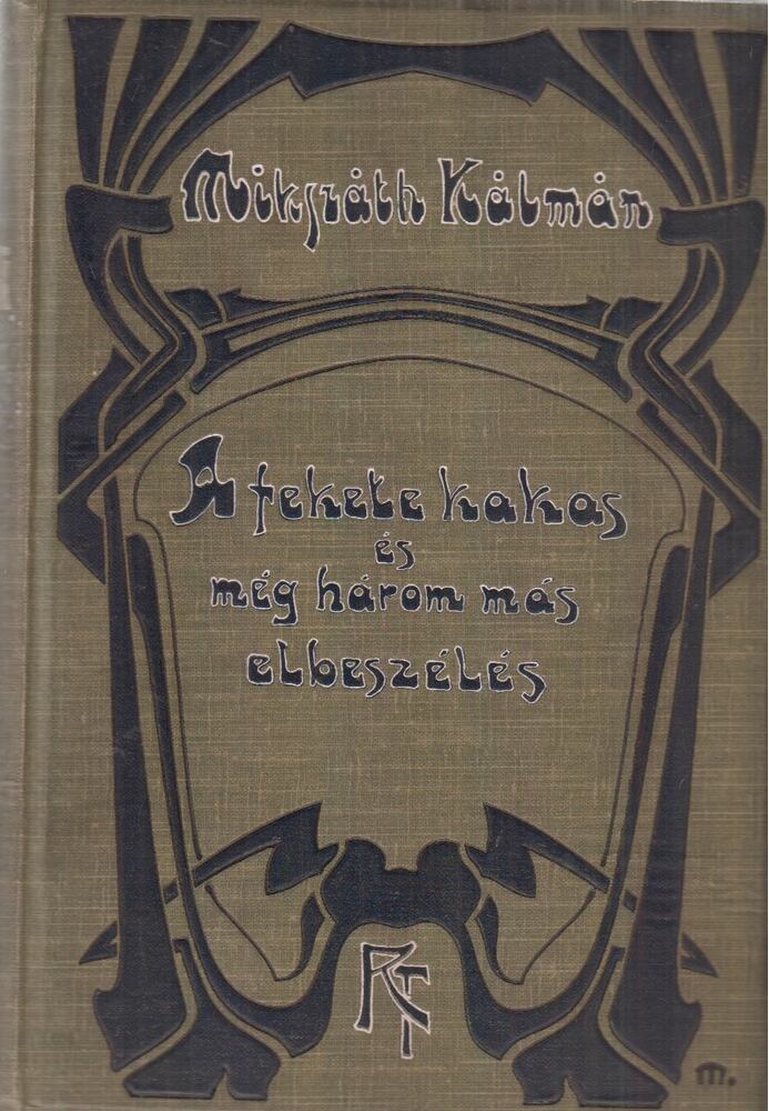 Mikszáth Kálmán - A fekete kakas, Budapest 1911 antikvár könyv