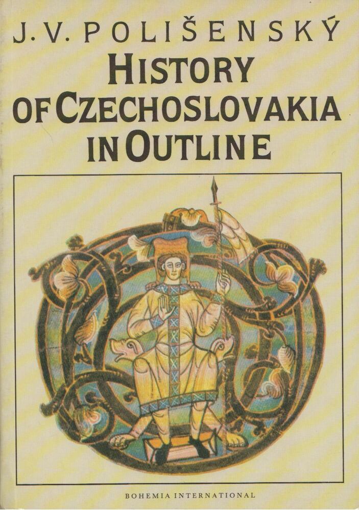 J. V. Polisensky - History of Czechoslovakia in Outline J. V. Polisensky - History of Czechoslovakia in Outline, Praha 1991 antikvár könyv