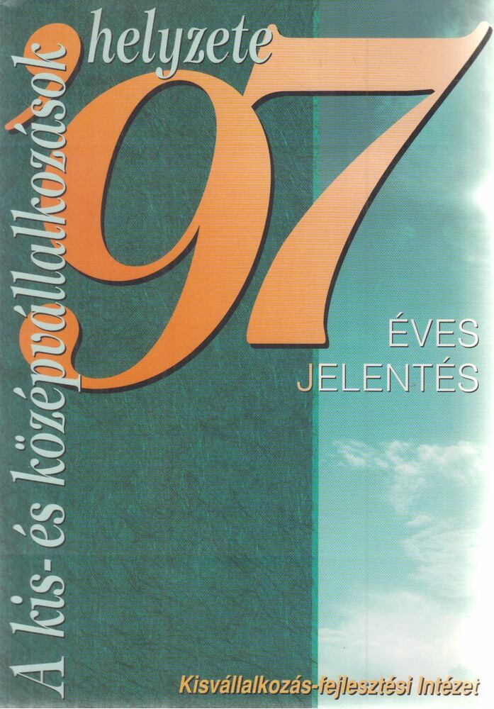 Kállay László,Kőhegyi Kálmán,Kissné Kovács Eszter,Maszlag Ludmilla,Vörös Tivadar - A kis- és középvállalkozások helyzete 1997