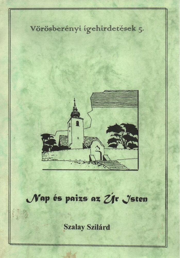 Szalay Szilárd - Nap és paizs az Úr Isten