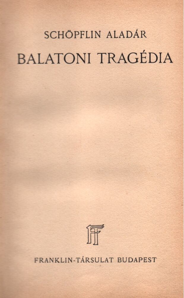 Schöpflin Aladár - Balatoni tragédia