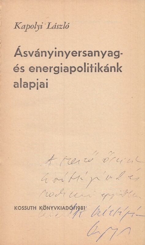 Kapolyi László - Ásványinyersanyag- és energiapolitikánk alapjai (Dedikált)