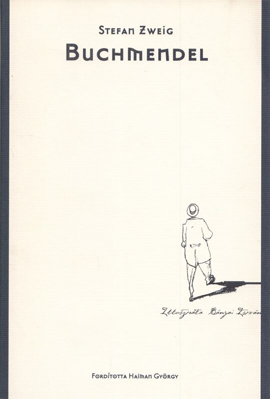 Zweig, Stefan - Buchmendel – Haiman György emlékére [Számozott, aláírt], Budapest 1999 antikvár könyv