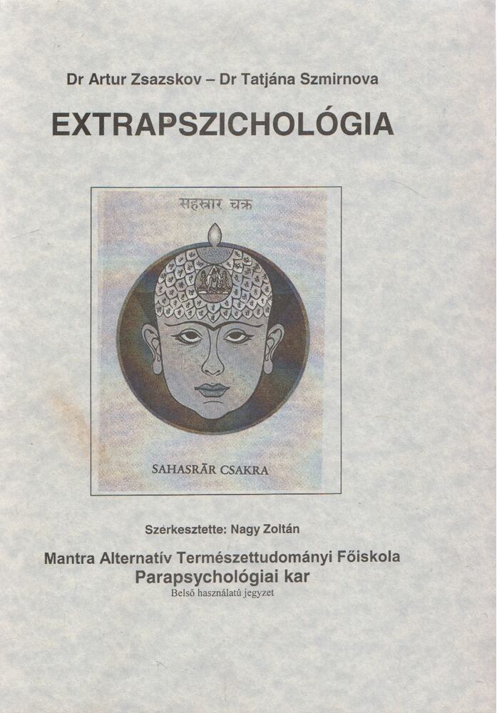 Dr. Tatjána Szmirnova,Dr. Artur Zsazskov - Extrapszichológia