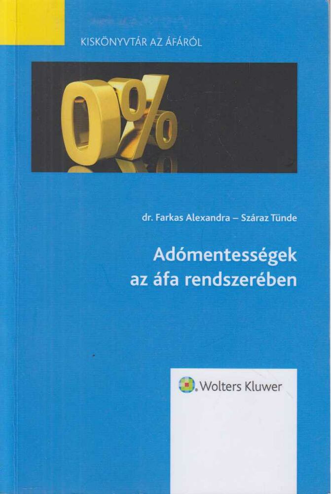 dr. Farkas Alexandra,Száraz Tünde - Adómentességek az áfa rendszerében
