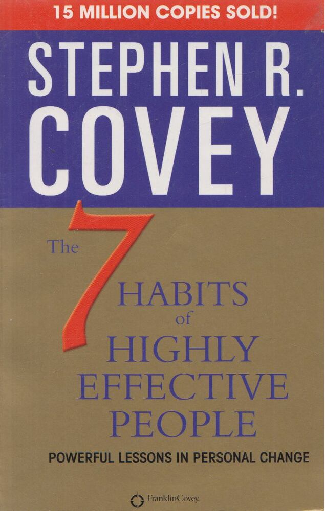 Covey, Stephen R. - The 7 Habits of Highly Effective People