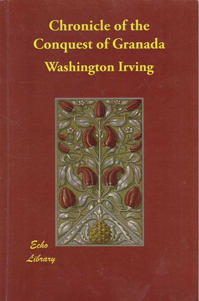 Washington Irving - Chronicle of the conquest of Granada