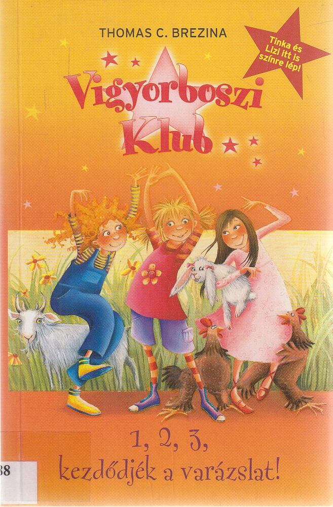 Thomas C. Brezina - 1, 2, 3, kezdődjék a varázslat!