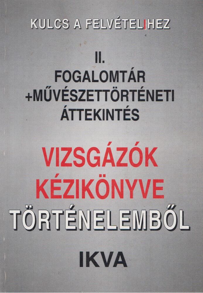 Simándi Irén - Vizsgázók kézikönyve történelemből