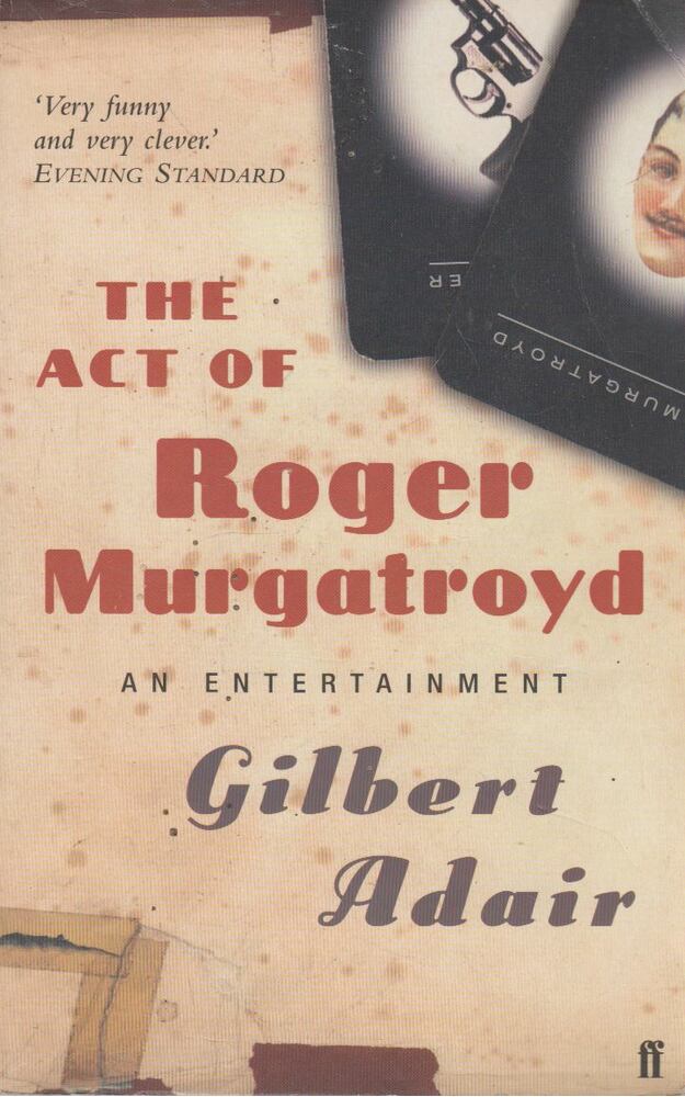 Gilbert Adair - The Act of Roger Murgatroyd: An Entertainment, London 2006 antikvár könyv
