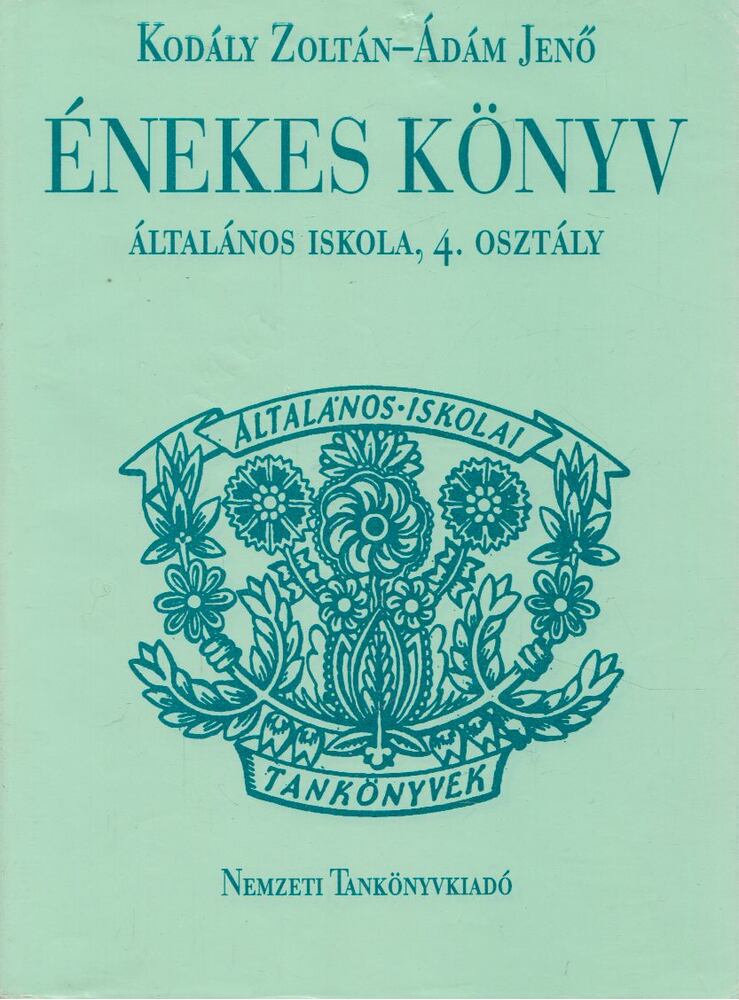 Ádám Jenő, Kodály Zoltán - Énekes könyv - Általános iskola 4. osztály, Budapest 1994 antikvár könyv