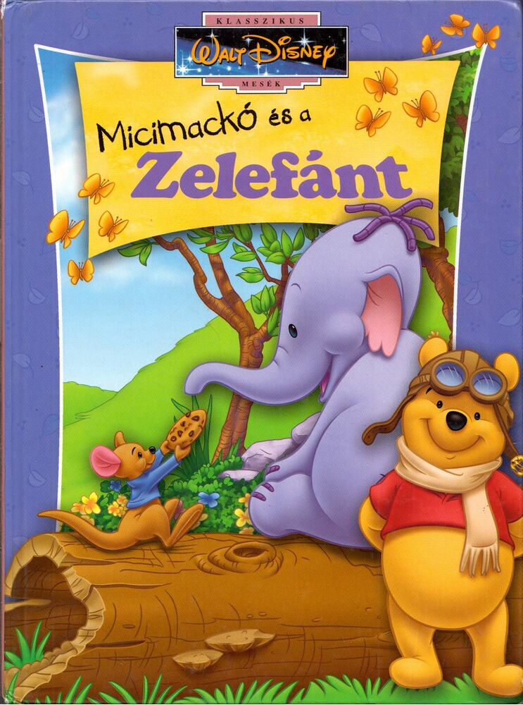  - Micimackó és a Zelefánt, Budapest 2005 antikvár könyv