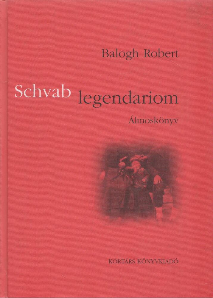 Balogh Robert - Schvab legendariom