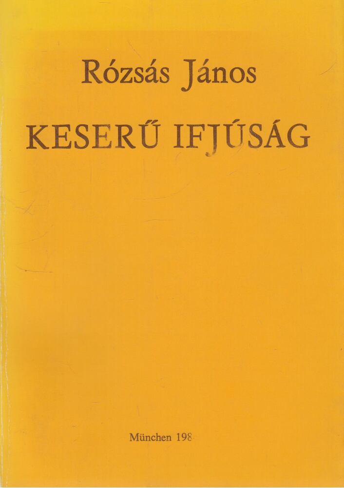 Rózsás János - Keserű ifjúság (dedikált)
