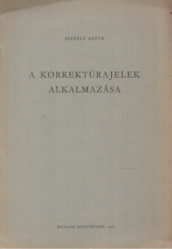 Székely Artúr - A korrektúrajelek alkalmazása, Budapest 1961 antikvár könyv