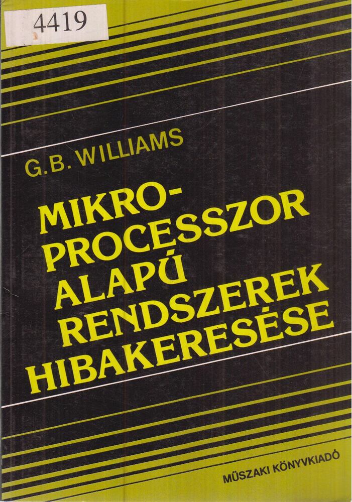 G. B. Williams - Mikroprocesszor alapú rendszerek hibakeresése, Budapest 1989 antikvár könyv