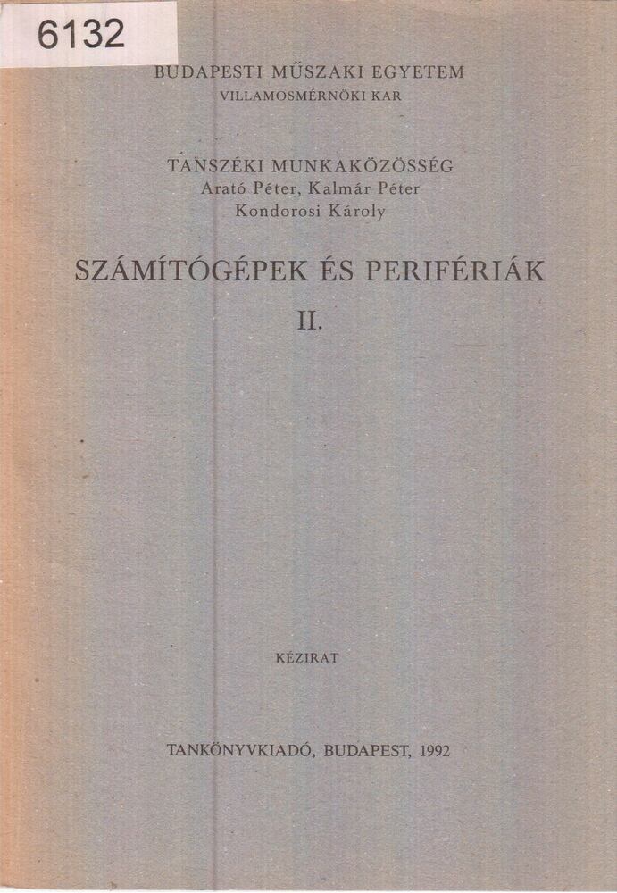 Arató Péter,Kalmár Péter,Kondorosi Károly - Számítógépek és perifériák II.
