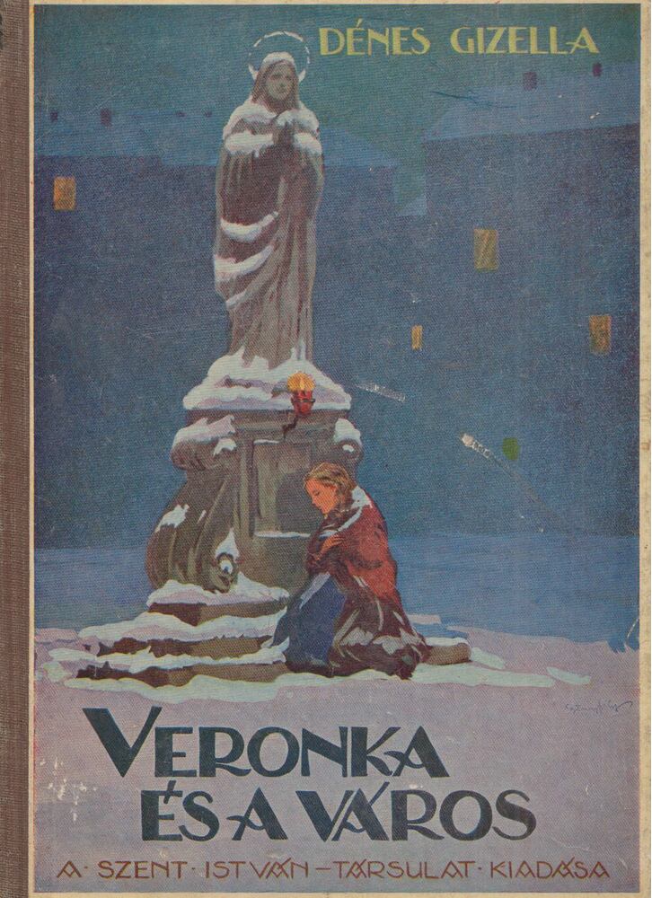 Dénes Gizella - Veronka és a város