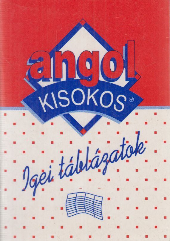 Balázs István - Angol kisokos - Igei táblázatok