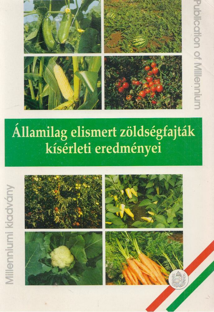 Dr. Kristóf Lászlóné - Államilag elismert zöldségfajták kísérleti eredményei, Budapest 2000 antikvár könyv
