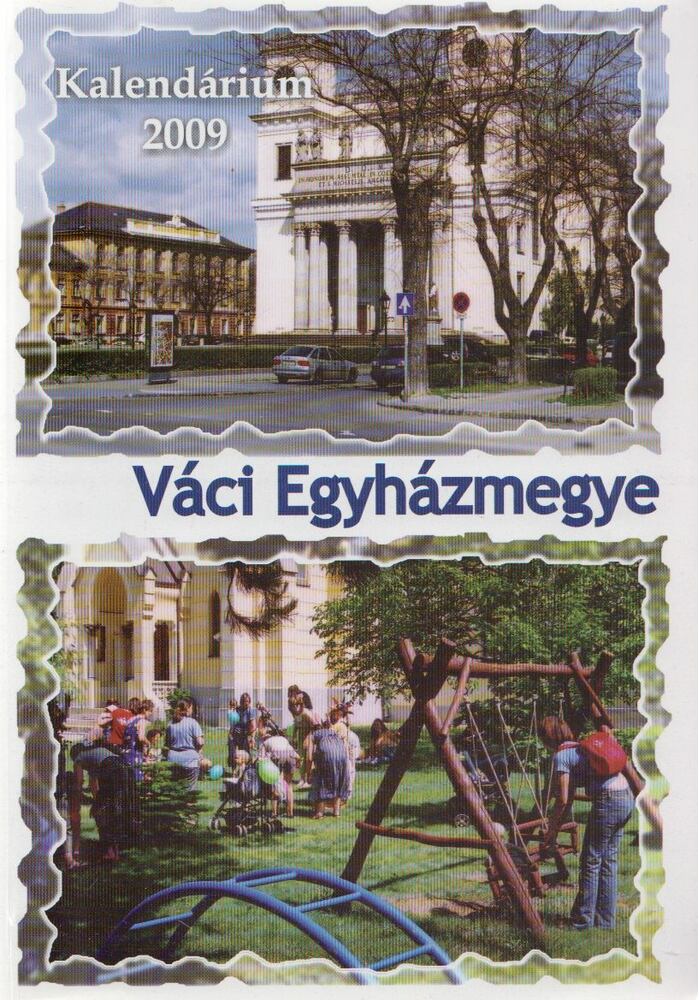 Szabó József László,Szarka Zsolt,Bocsák Vera,Módliné Kéri Ildikó - Váci Egyházmegye Kalendárium 2009