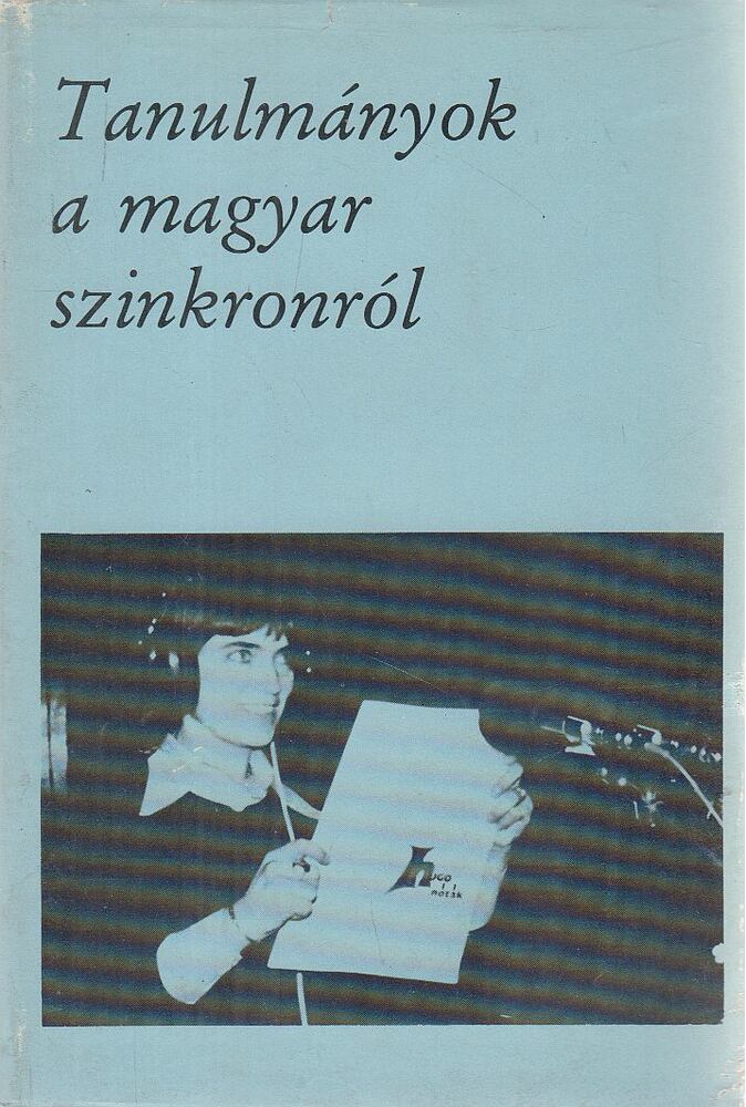 Karcsai Kulcsár István - Tanulmányok a magyar szinkronról, Budapest 1976 antikvár könyv