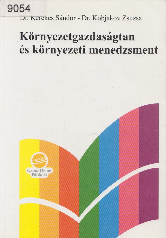 Kerekes Sándor,Kobjakov Zsuzsa - Környezetgazdaságtan és környezeti menedzsment