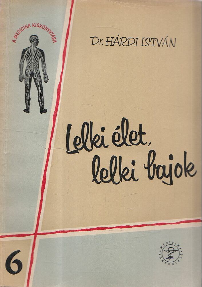 Dr. Hárdi István - Lelki élet, lelki bajok