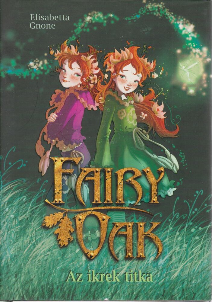 Elisabetta Gnone - Fairy Oak - Az ikrek titka