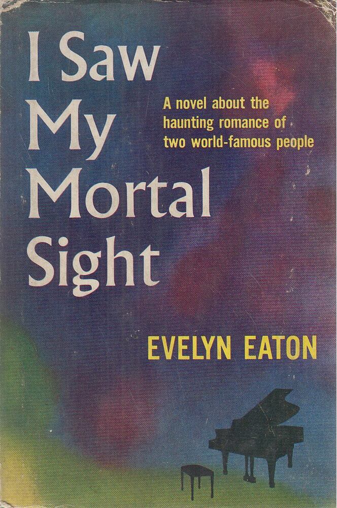 Eaton, Evelyn - I Saw my Mortal Sight
